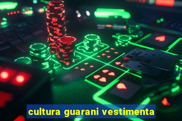 cultura guarani vestimenta